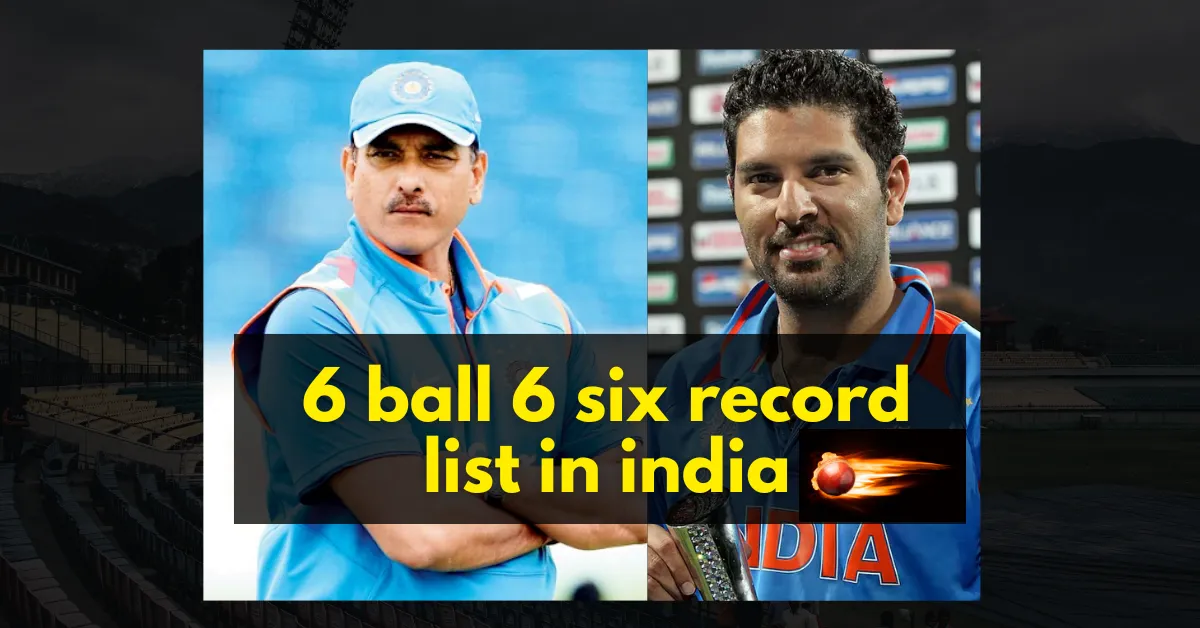 6 ball 6 six record list in india