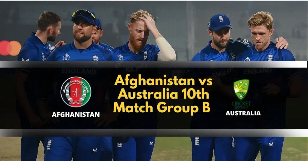 Afghanistan vs Australia 10th Match Group B Dream11 Prediction