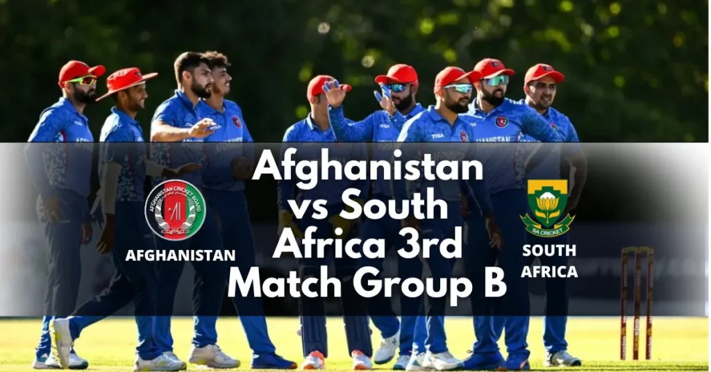 Afghanistan vs South Africa 3rd Match Group B dream11 prediction