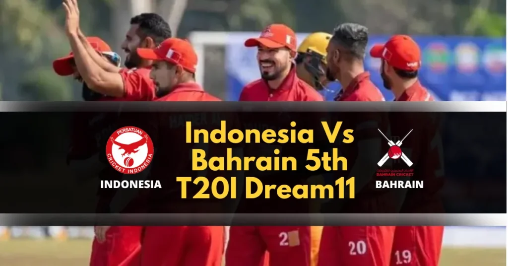 Indonesia Vs Bahrain 5th T20I Dream11 Prediction 