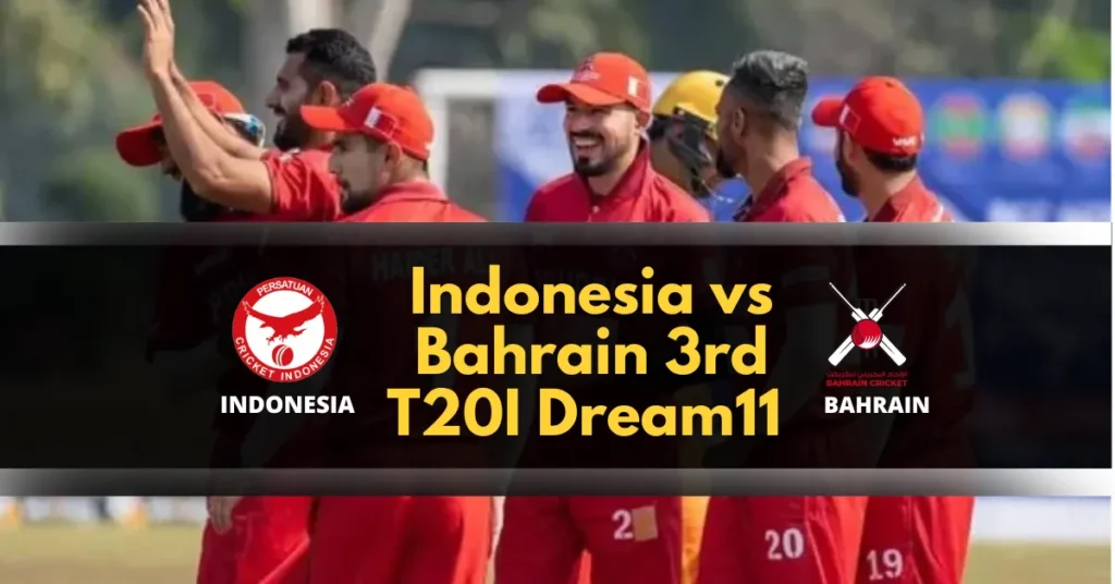 Indonesia vs Bahrain 3rd T20I Dream11 Prediction