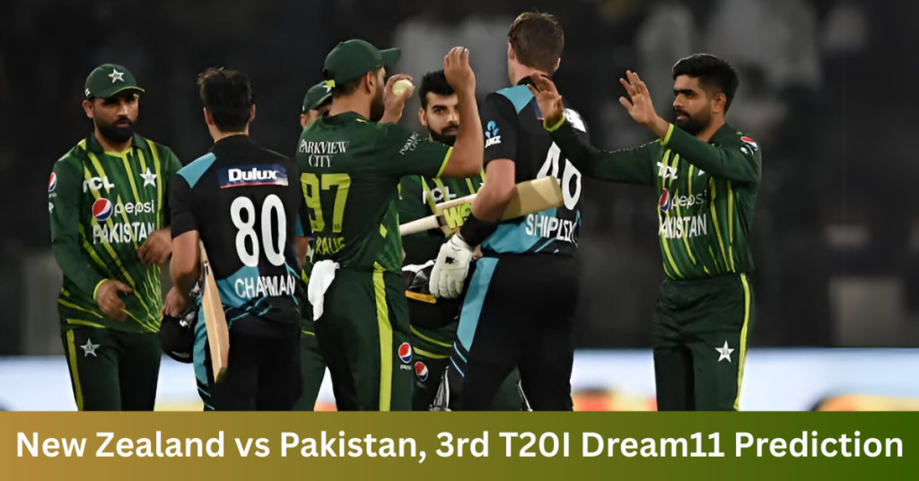 New Zealand vs Pakistan 3rd T20I Dream11 Prediction