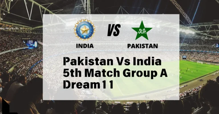 Pakistan Vs India 5th Match Group A Dream11 Prediction