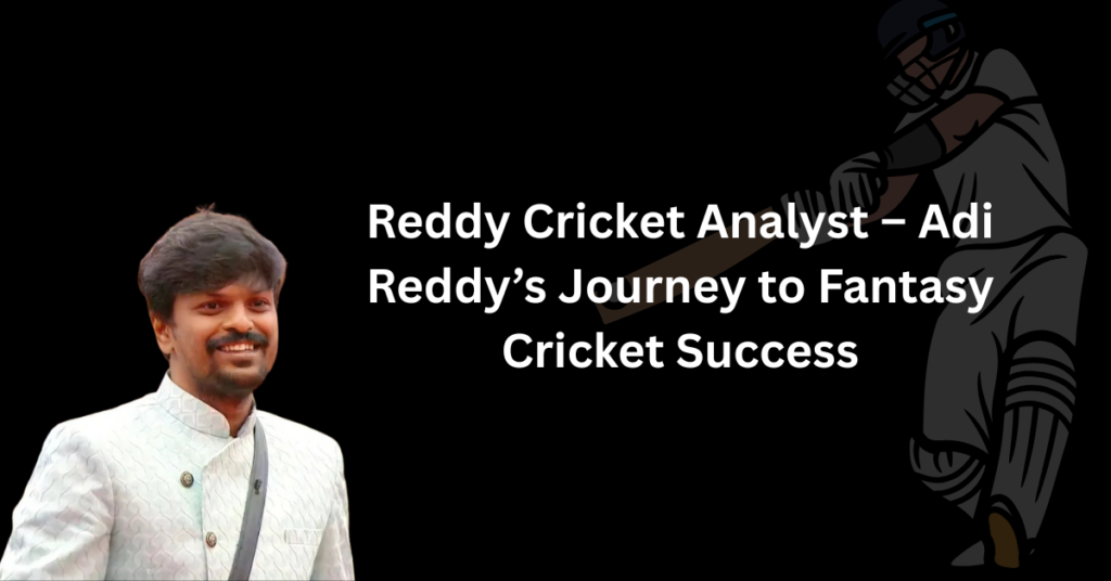 reddy cricket analyst