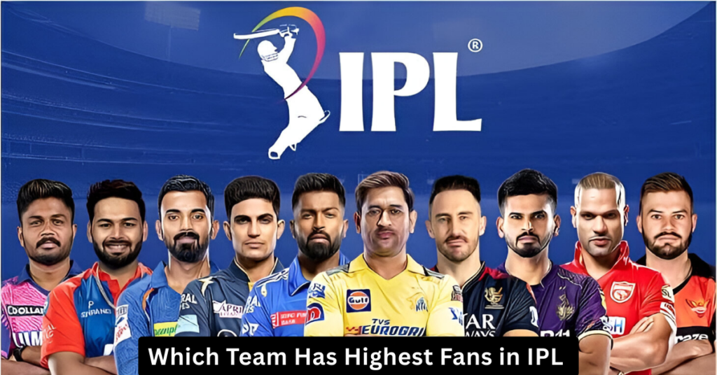 Which Team Has Highest Fans in IPL 