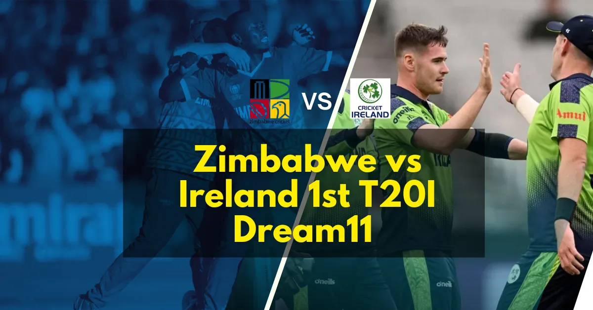 Zimbabwe vs Ireland 1st T20I Dream11 Prediction