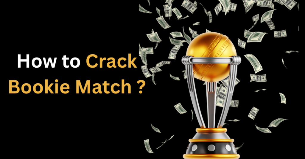 How to Crack Bookie Match