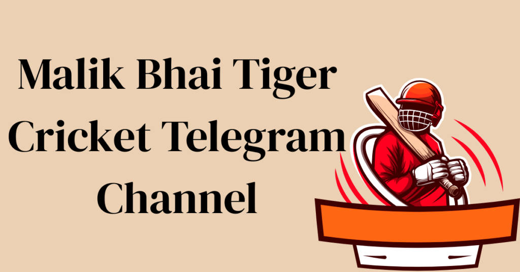 Malik Bhai Tiger Cricket Telegram Channel