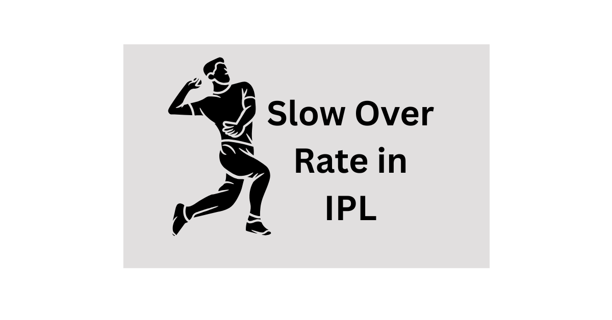 Slow Over Rate in IPL